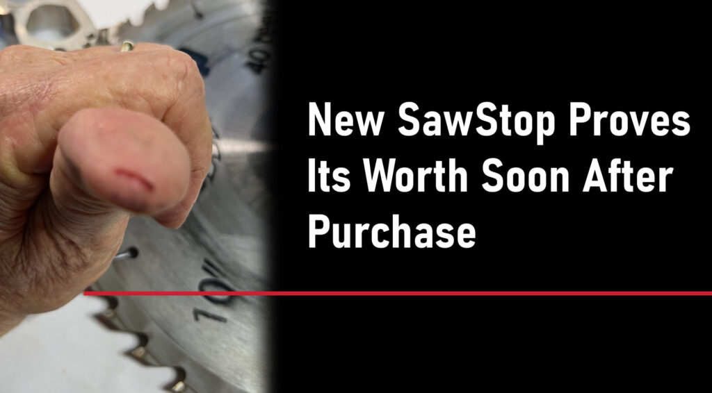 New SawStop Pays Off Just In Time 
